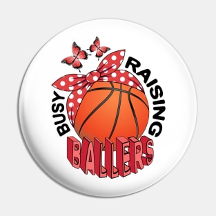 Basketball - Busy Raising Ballers Pin