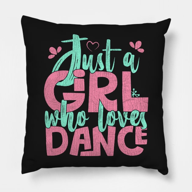 Just A Girl Who Loves Dance Gift for Dancer graphic Pillow by theodoros20