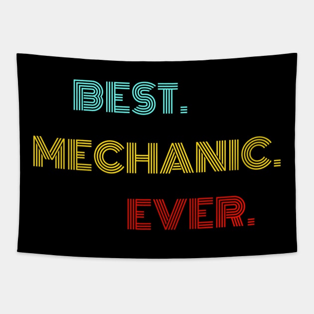 Best Mechanic Ever - Nice Birthday Gift Idea Tapestry by Szokebobi