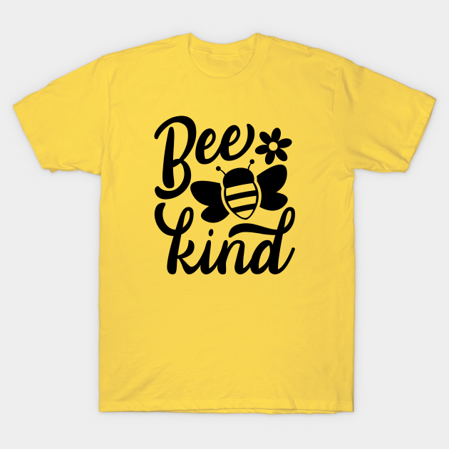 Discover Bee Kind - Kindness - T-Shirt