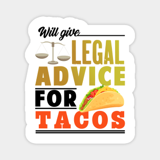 Will Give Legal Advice For Tacos Magnet