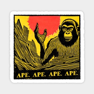 Ape. Ape. Ape. Ape. Magnet