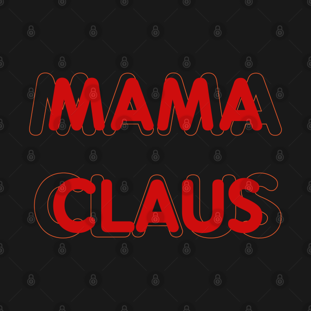 Discover Mama Claus Christmas Gift - Mama Claus Christmas Gift - T-Shirt