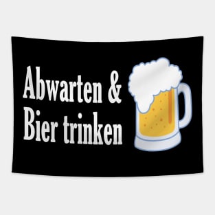 Abwarten und Bier trinken Tapestry