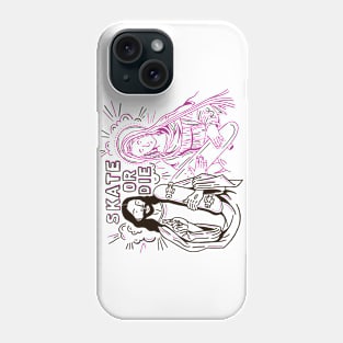 Skate or Die Phone Case