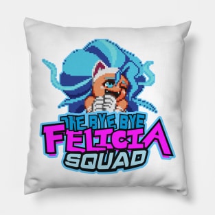 Bye-Bye Felicia Pillow