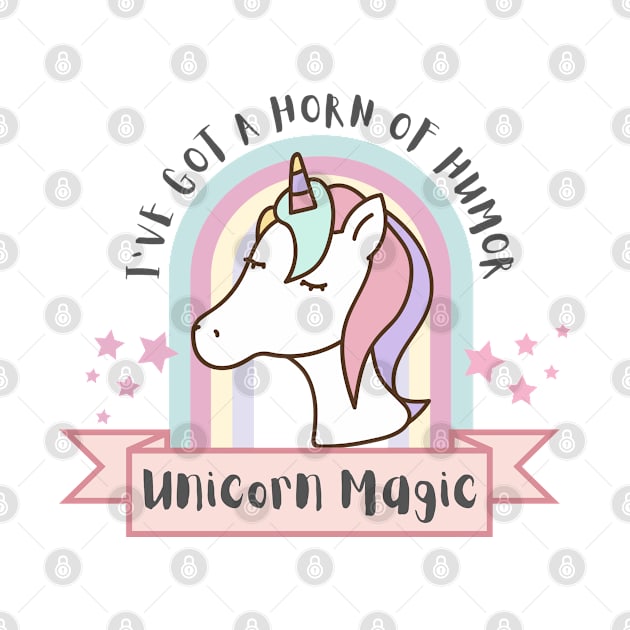 I’ve Got A Horn Of Humor Unicorn Magic by ChasingTees