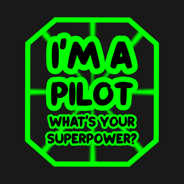 I'm a pilot, what's your superpower? by colorsplash