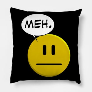 Meh Not So Smiley Face Pillow