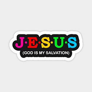 Jesus - God Is Salvation. Magnet