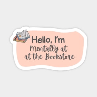 Hello, I’m Mentally at the Bookstore Magnet