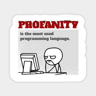 Profanity is the most used programming language Magnet
