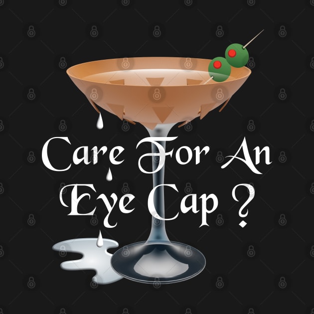 Care For An Eye Cap Mortician Drinking Joke by Graveyard Gossip