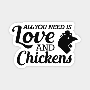 Chicken - All you need is love and chickens Magnet