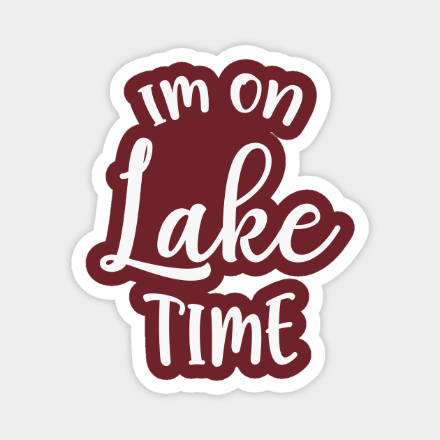 Im On Lake Time Magnet by animericans