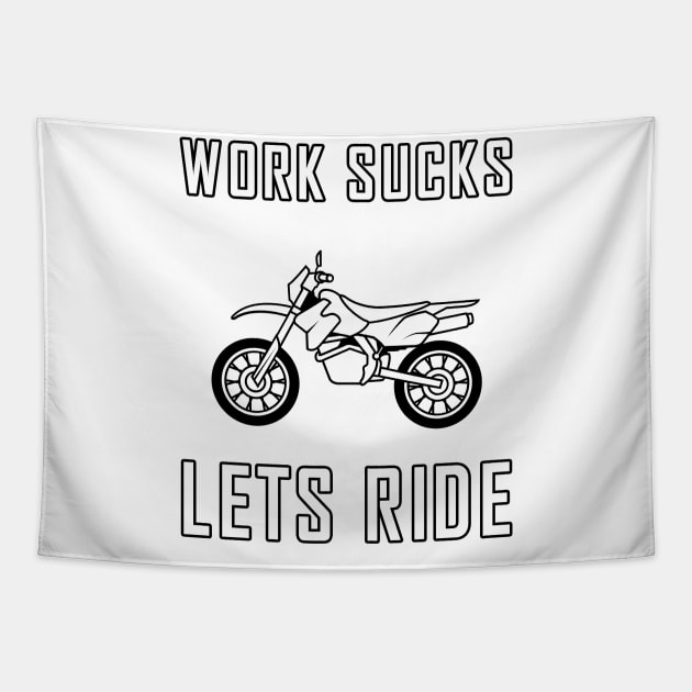 Work sucks lets ride biker motorcycle Tapestry by skaterly