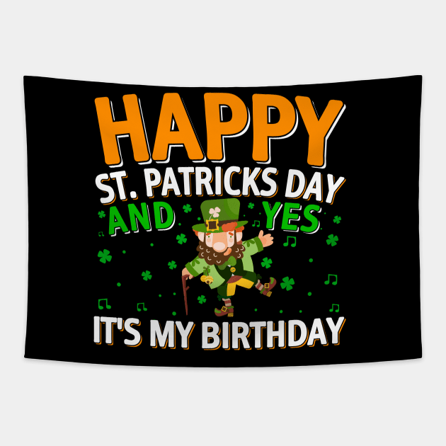 Happy St Patricks Day And Yes It Is My Birthday Tapestry by JacksonArts