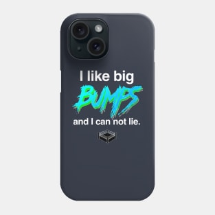 I like big bumps Phone Case