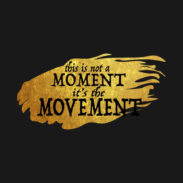 This is not a Moment, it's the Movement Alexander Hamilton Broadway by allielaurie