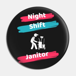 Night Shift Janitor Pin