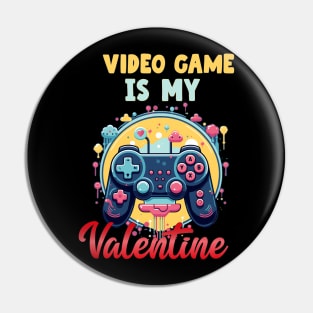 Video game is my valentine Pin