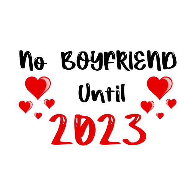 No Boyfriend Until 2023 by FoolDesign