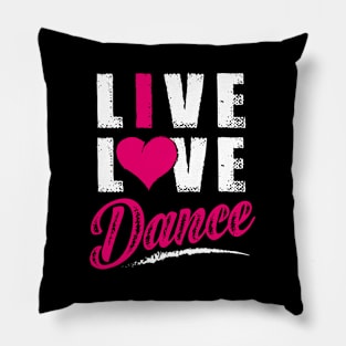 Live Love Dance Dancer Pillow