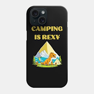 Camping is Rexy Dino Phone Case