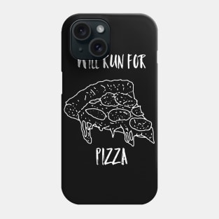 Wil run for pizza Phone Case