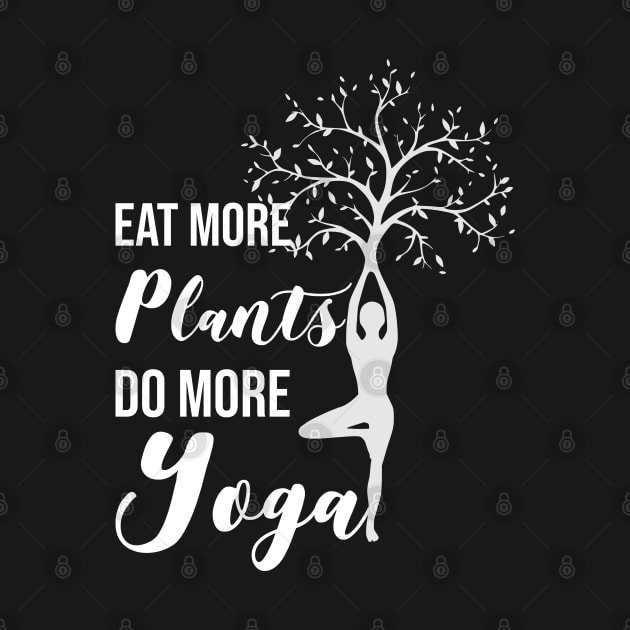 Eat More Plants Do More Yoga by PlusAdore