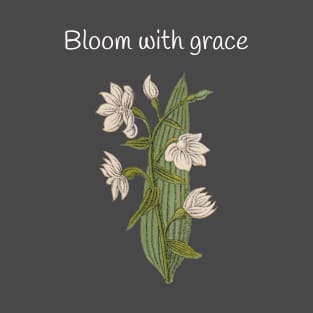 Bloom With Grace Flower Floral T-Shirt