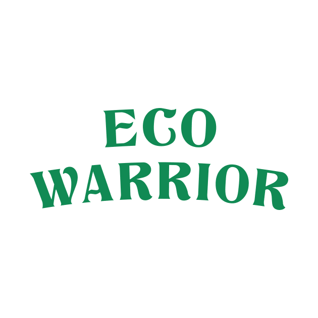 Eco warrior | Green color by Pinerganic