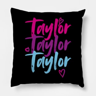 Taylor First Name I Love Taylor Girl Cute Pillow