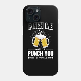 'Pinch Me & I'll Punch You' Cool St. Patrick Beer Phone Case