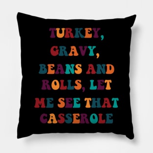 Thanksgiving Let Me See That Casserole Pillow