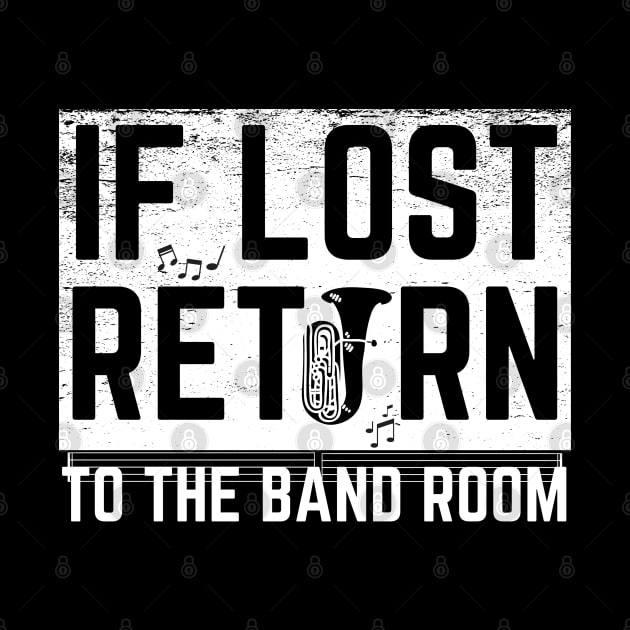 If Lost Return To Band Room Funny Marching Band by MalibuSun