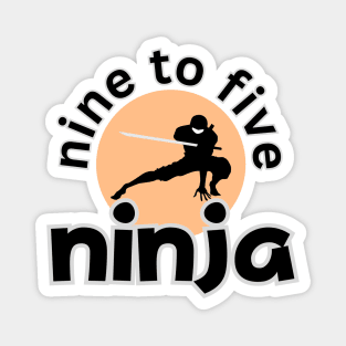 Ninja 9 to 5 Magnet