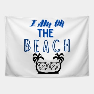 i am on the beach summer t shirt design Tapestry