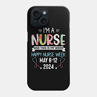 I'm Nurse And This Is My Week Happy Nurse Week Phone Case