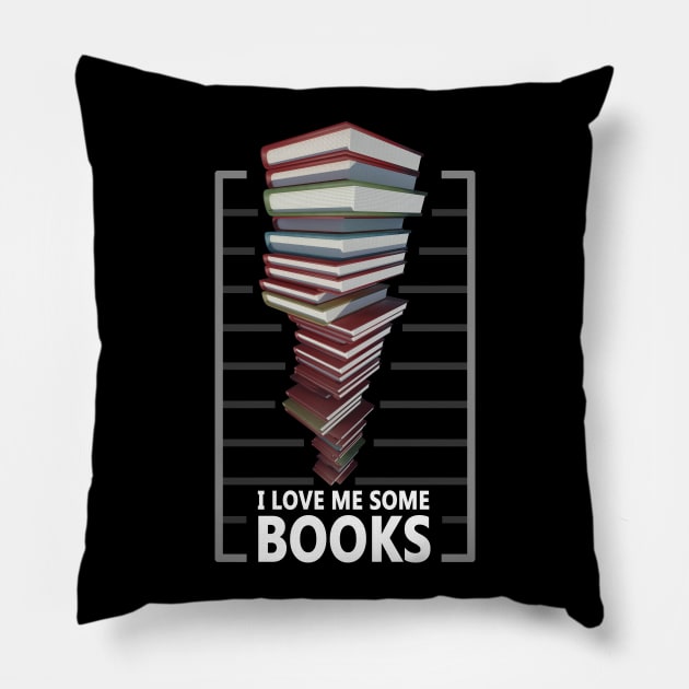 I love me some books - Book lovers quote Pillow by TMBTM