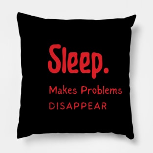 Sleep Until Problems Disappear Pillow