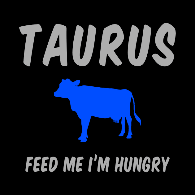 Taurus: Feed Me I'm Hungry by alienfolklore