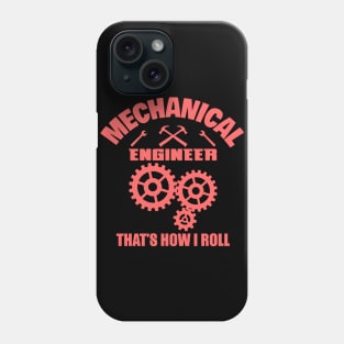 Mechanical Engineer That's How I Roll Phone Case