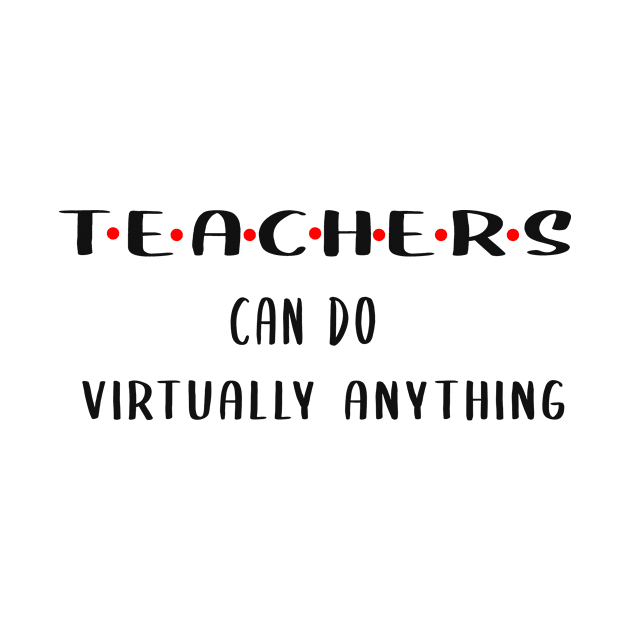 Teachers Can Do Virtually Anything by Adel dza