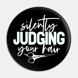 Funny Hairstylist Shirts Silently Judging Your Hair Pin