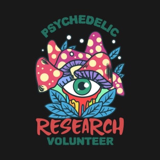 Psychedelic Research Volunteer / Magic Mushrooms / Magic Roots T-Shirt