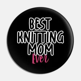 Best Knitting Mom Ever Pin