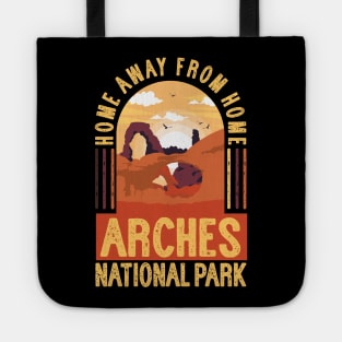 Arches National Park - Home Away From Home Tote