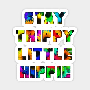 Stay Trippy Little Hippie Magnet