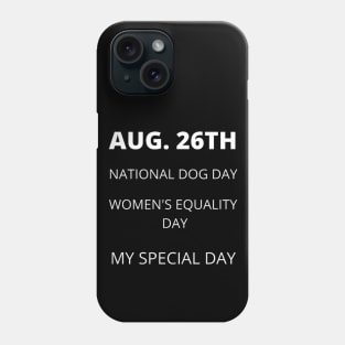 August 26th birthday, special day and the other holidays of the day. Phone Case